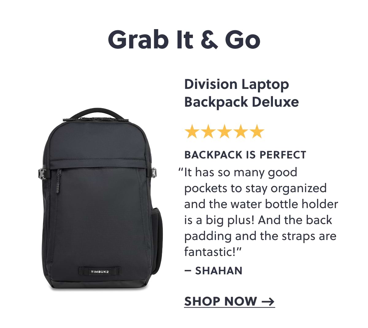 Division Laptop Backpack Deluxe | Backpack is Perfect “It has so many good pockets to stay organized and the water bottle holder is a big plus! And the back padding and the straps are fantastic!” – Shahan | Shop now →