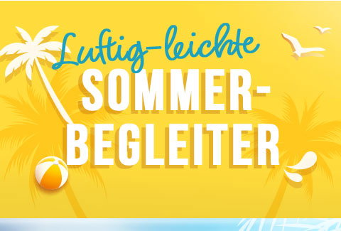 Luftig-leichte Sommerbegleiter! 