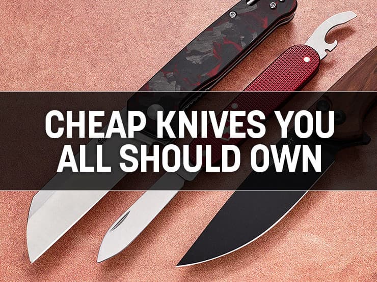 10 Cheap Knives Everyone Should Own