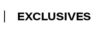 Exclusives