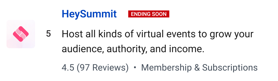 HeySummit (Ending soon): Host all kinds of virtual events to grow your audience, authority, and income.