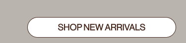 SHOP NEW ARRIVALS
