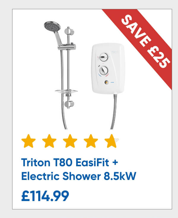 Triton T80 EasiFit + Electric Shower 8.5kW