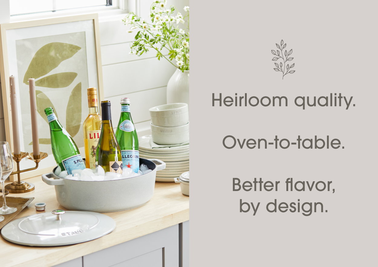 Heirloom quality. Oven-to-table. Better flavor, by design.