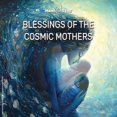 Blessings of the Cosmic Mothers