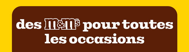 DES M&M’S POUR TOUTES LES OCCASIONS