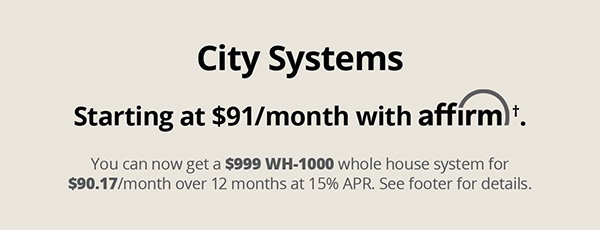 City water systems starting at $91/month with Affirm*