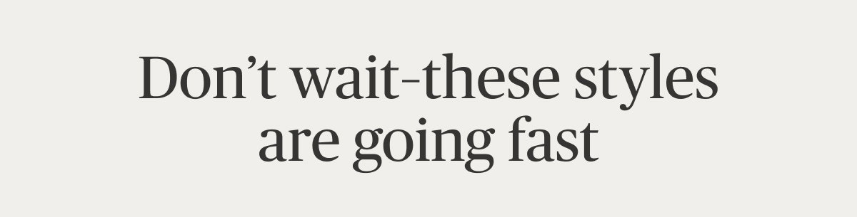 Don't wait