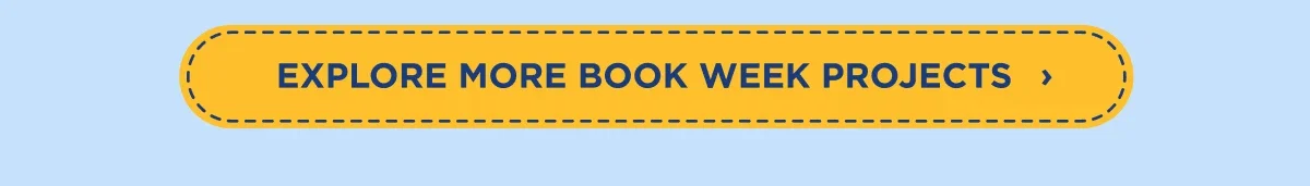 Explore More Book Week Projects