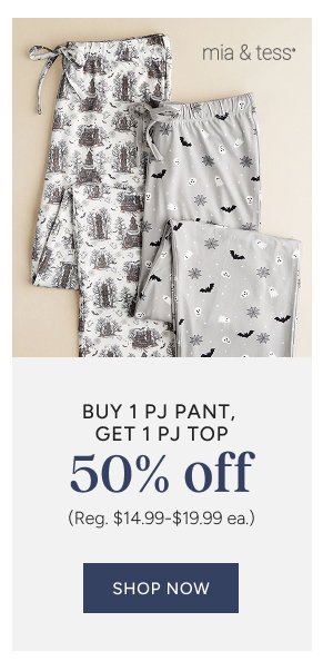 Mia & Tess PJ Bottoms and Tops BOGO 50% Off (reg. $14.99-$19.99 ea.)