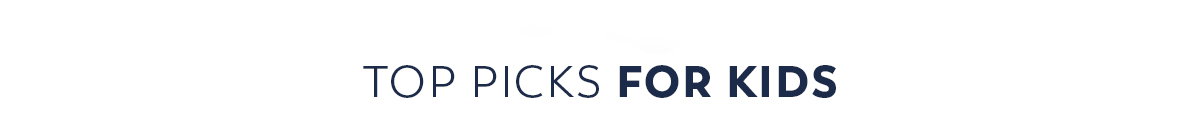 Top Picks for Kids