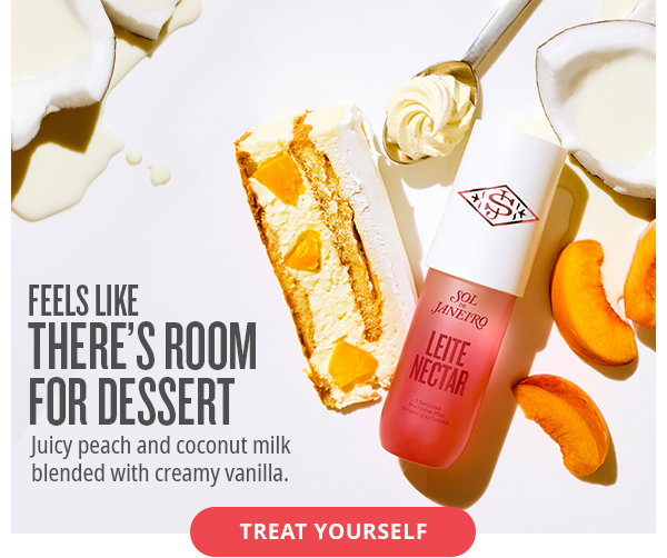 Feels like, there's room for dessert - TREAT YOURSELF