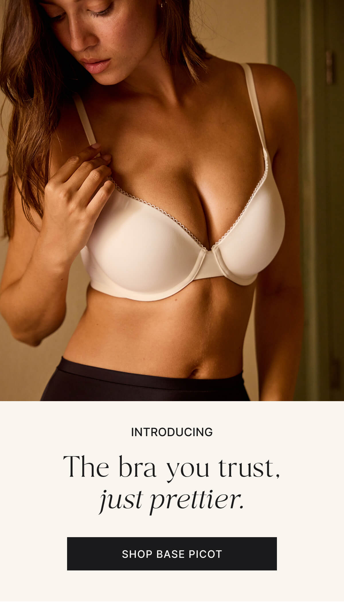 Introducing. The bra you trust, just prettier. Shop Base Picot.