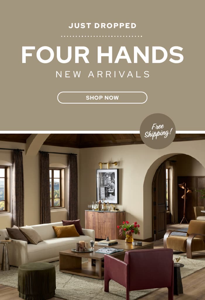 Shop Four Hands New Arrivals