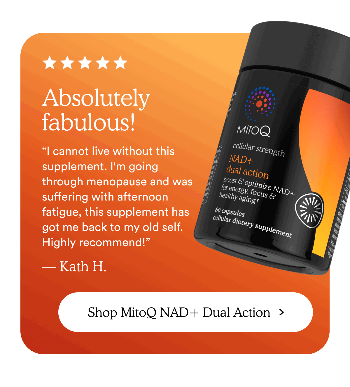 Shop MitoQ NAD+ Dual Action >