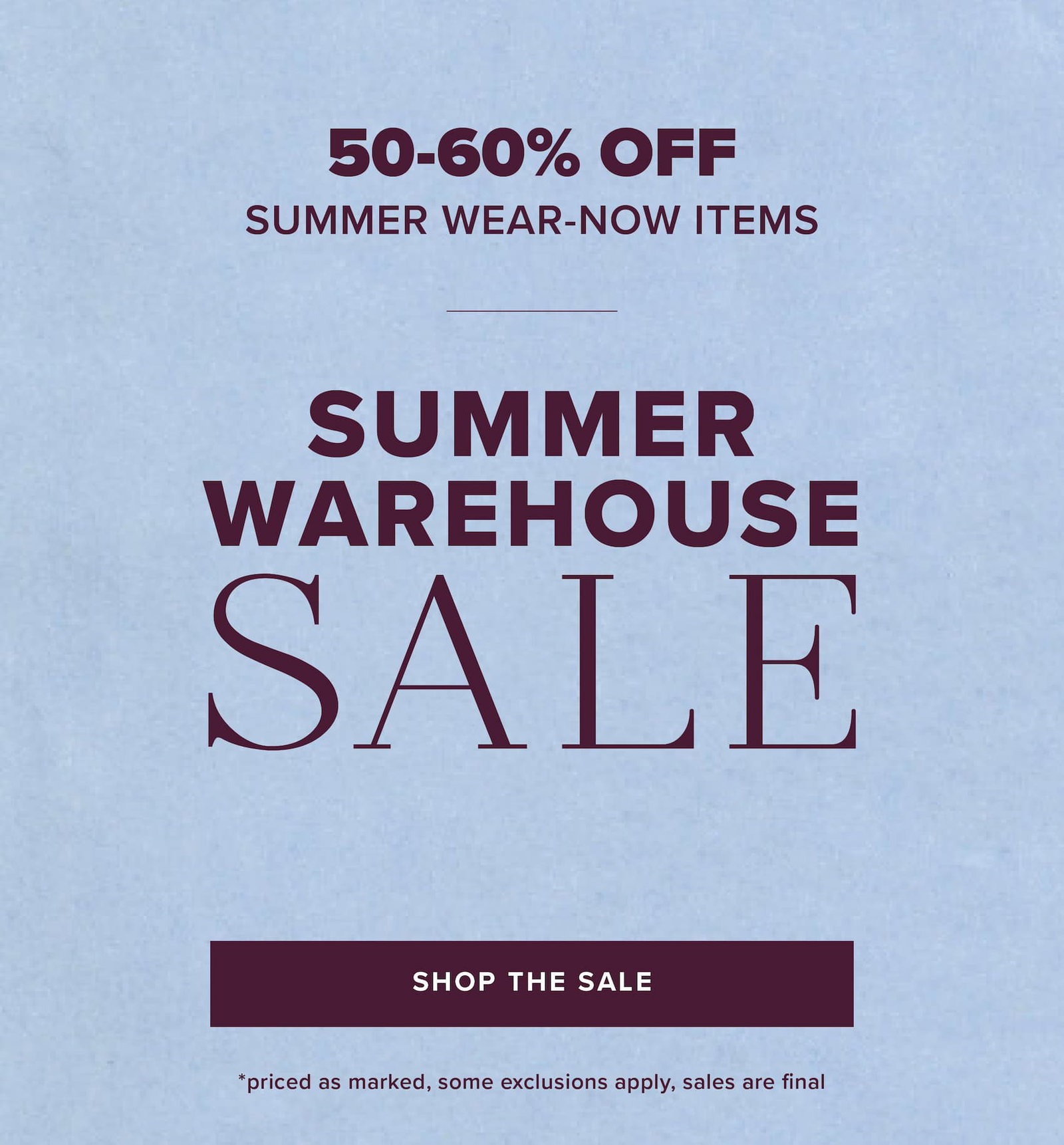 Summer warehouse sale 50-60% off