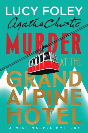BOOK | Murder at the Grand Alpine Hotel: The New Miss Marple Mystery (Signed B&N Exclusive Book) By Lucy Foley