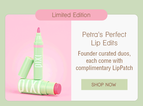 Petra's Perfect Lip Edits Founder curated duos, each come with complimentary LipPatch