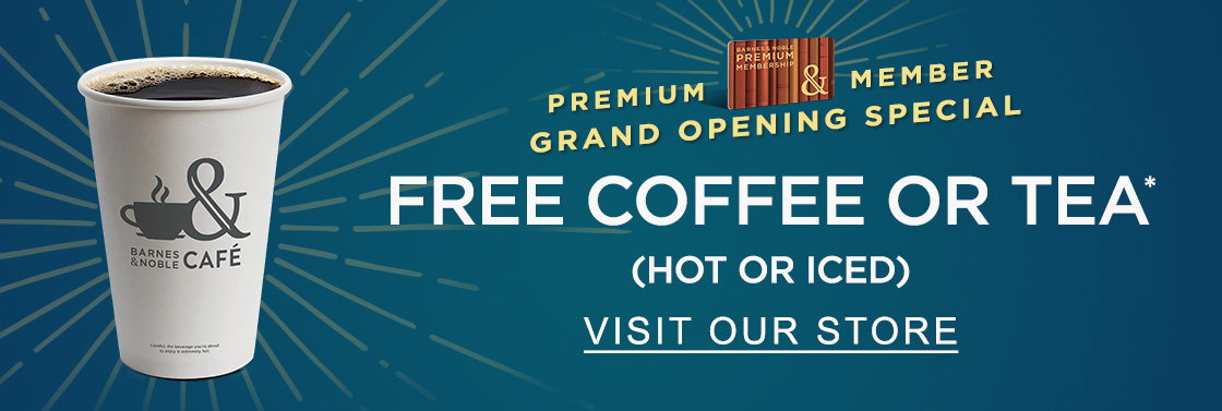 PREMIUM MEMBER GRAND OPENING SPECIAL FREE COFFEE OR TEA (HOT OR COLD)* | VISIT OUR STORE