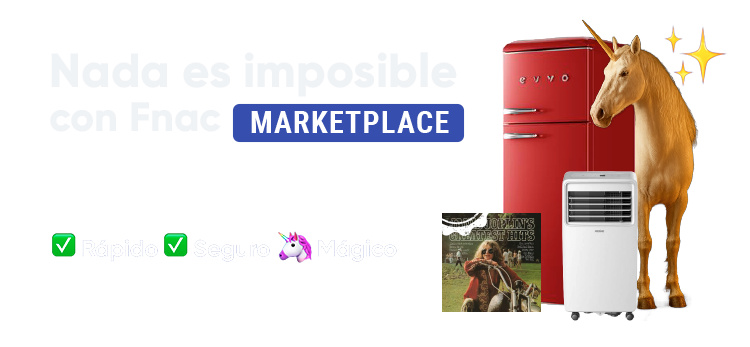 NADA ES IMPOSIBLE CON FNAC MARKETPLACE. MULTIPLICA TUS OPCIONES CON VENDEDORES INDEPENDIENTES