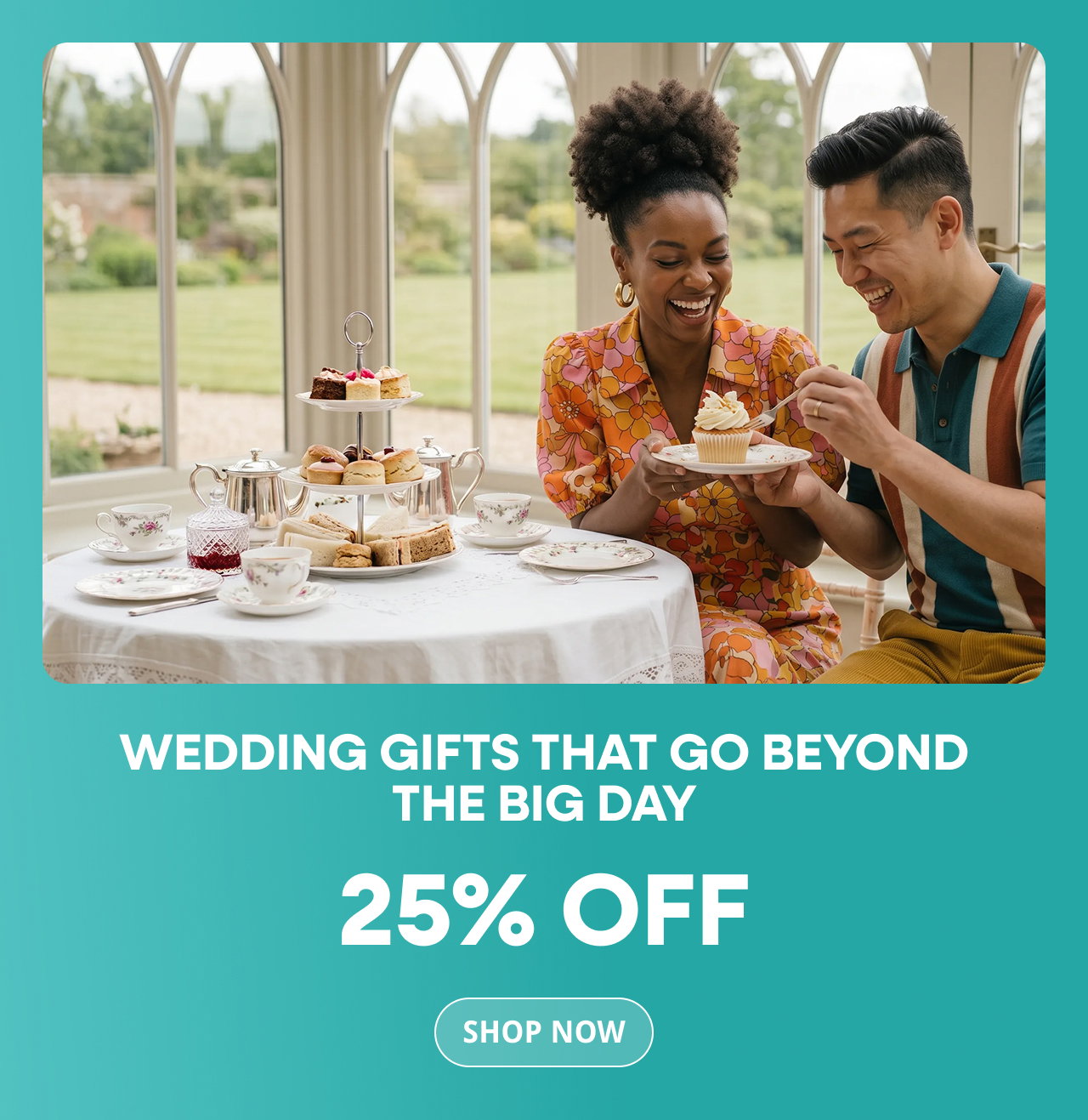 Wedding gifts that go beyond the big day. 25% off