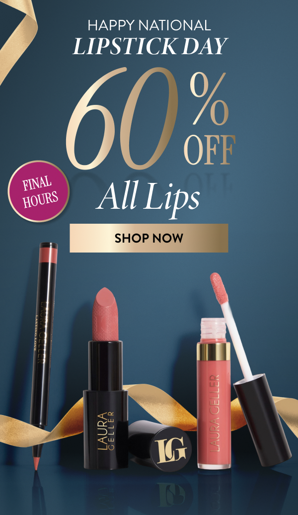 60% OFF All Lips | Shop Now