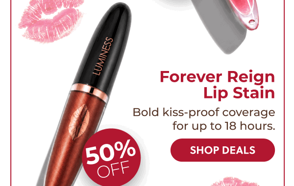 Forever Reign Lip Stain: Bold kiss-proof coverage for up to 18 hours.
