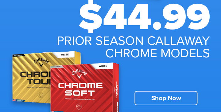 Callaway Chrome Prior Season $44.99