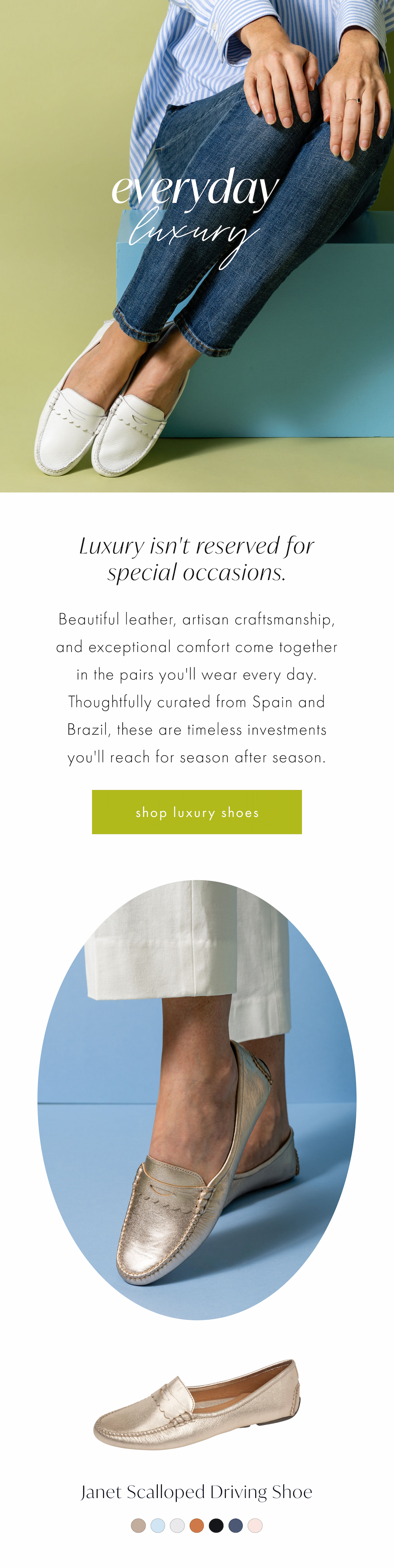 Everyday Luxury. Thoughtfully curated from Spain and Brazil, these are timeless investments you'll reach for season after season. Shop luxury shoes.