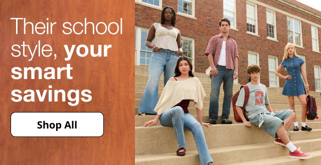 Their school style, your smart savings | Shop All