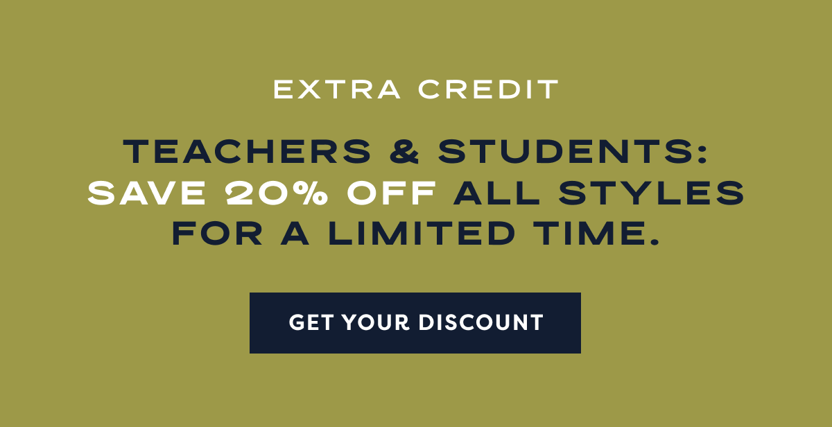 Extra Credit / Teachers & Students: Save 20% Off All Styles For A limited Time. Get Your Discount