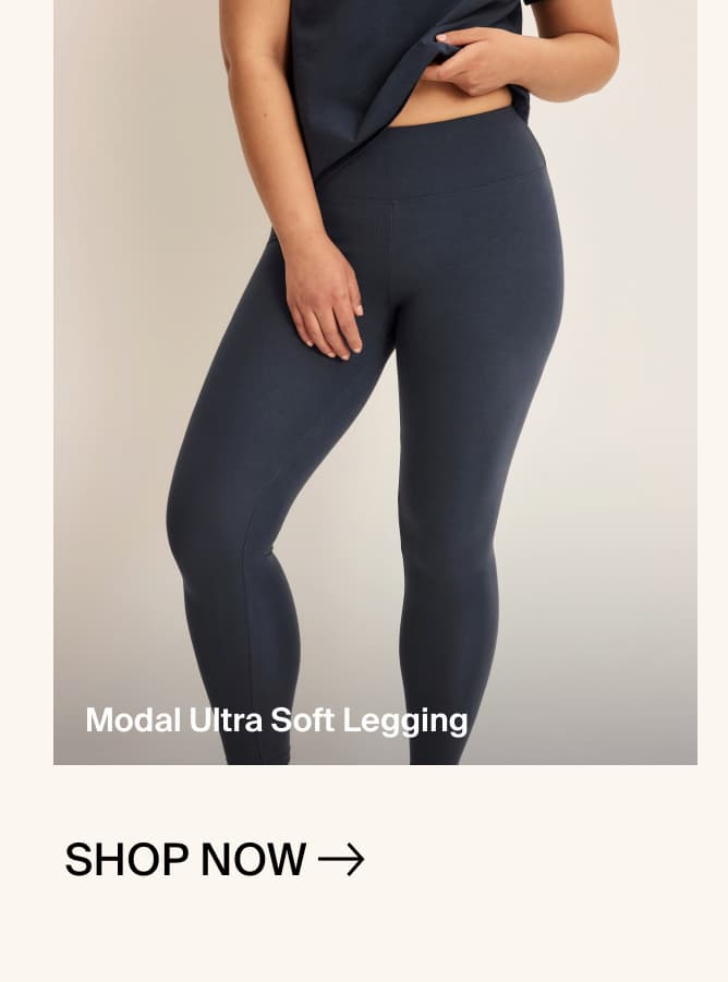 Modal Ultra Soft Legging. Shop Now.