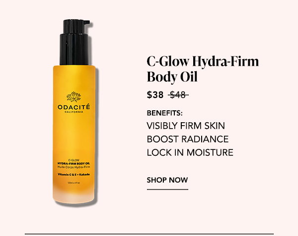 C-Glow Hydra-Firm Body Oil, now $38; helps visibly firm skin, boost radiance, and lock in moisture.
