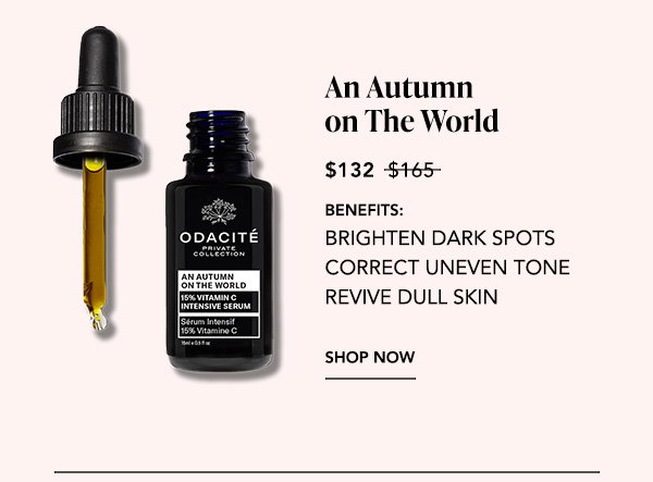 An Autumn on the World 15% Vitamin C Intensive Serum, now $132; helps brighten dark spots, correct uneven tone, and revive dull skin.