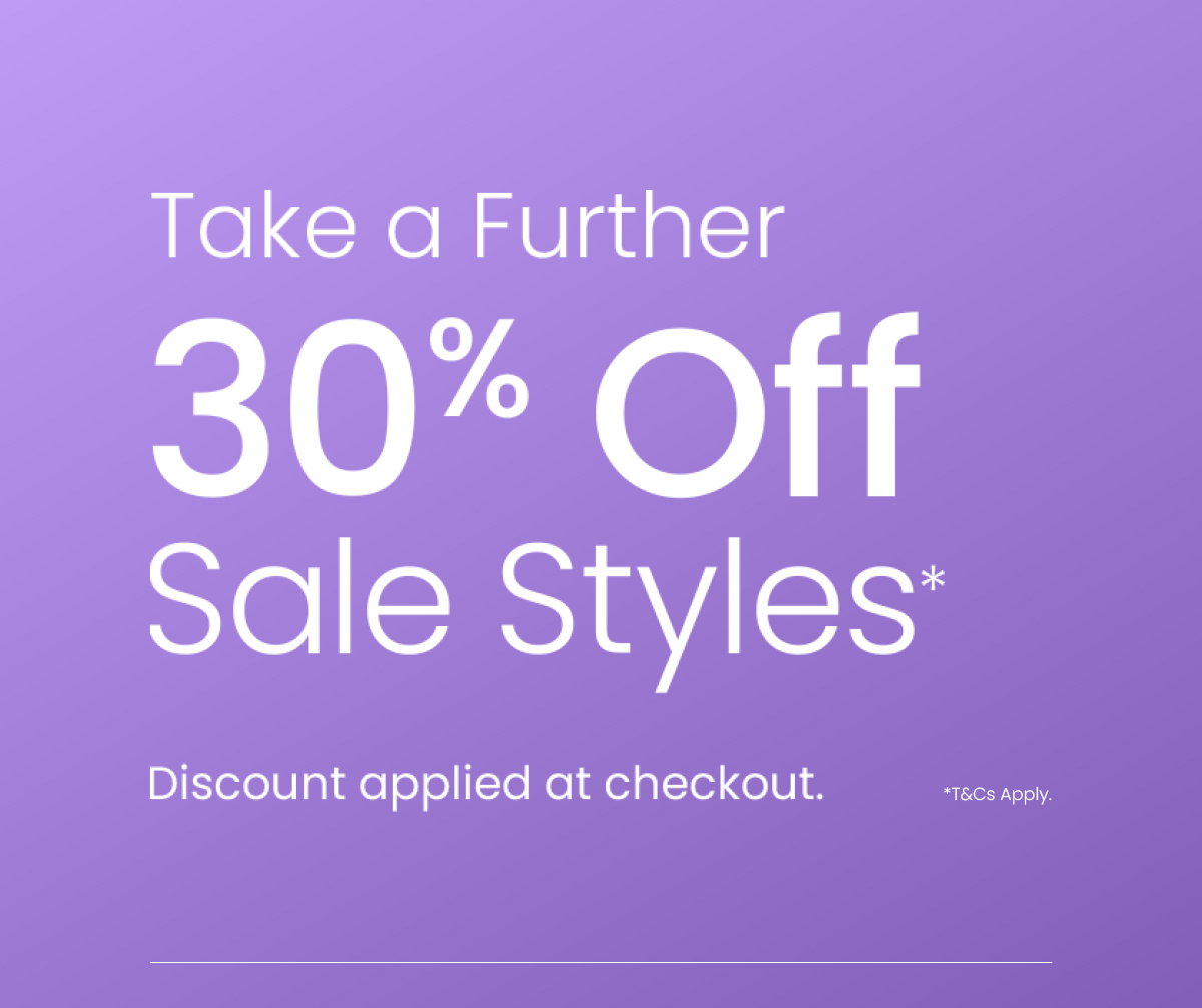TAKE A FURTHER 30% OFF SALE STYLES