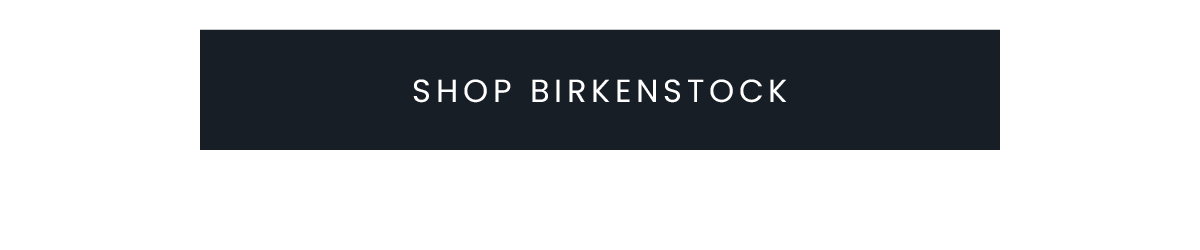 SHOP BIRKENSTOCK
