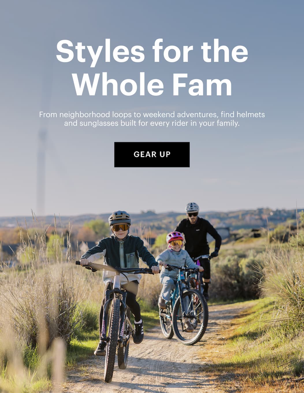 Styles for the Whole Fam | From neighborhood loops to weekend adventures, find helmets and sunglasses built for every rider in your family.