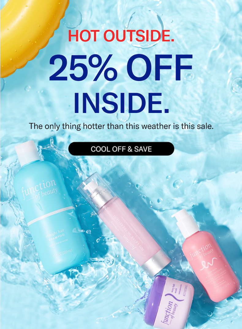 Hot Outside - 25% Off Inside. The only thing hotter than this weather is this sale. | Cool Off & Save