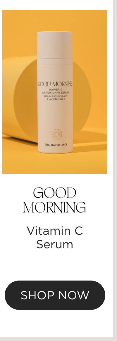 SHOP GOOD MORNING VITAMIN C SERUM
