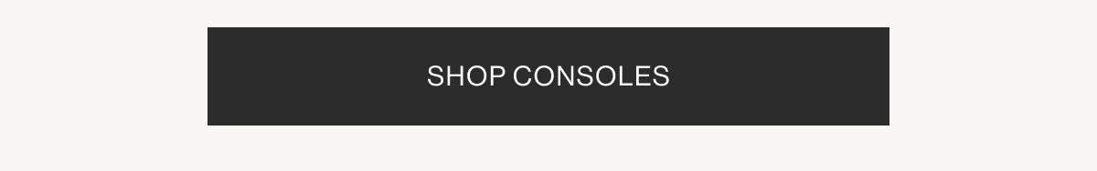 SHOP CONSOLES
