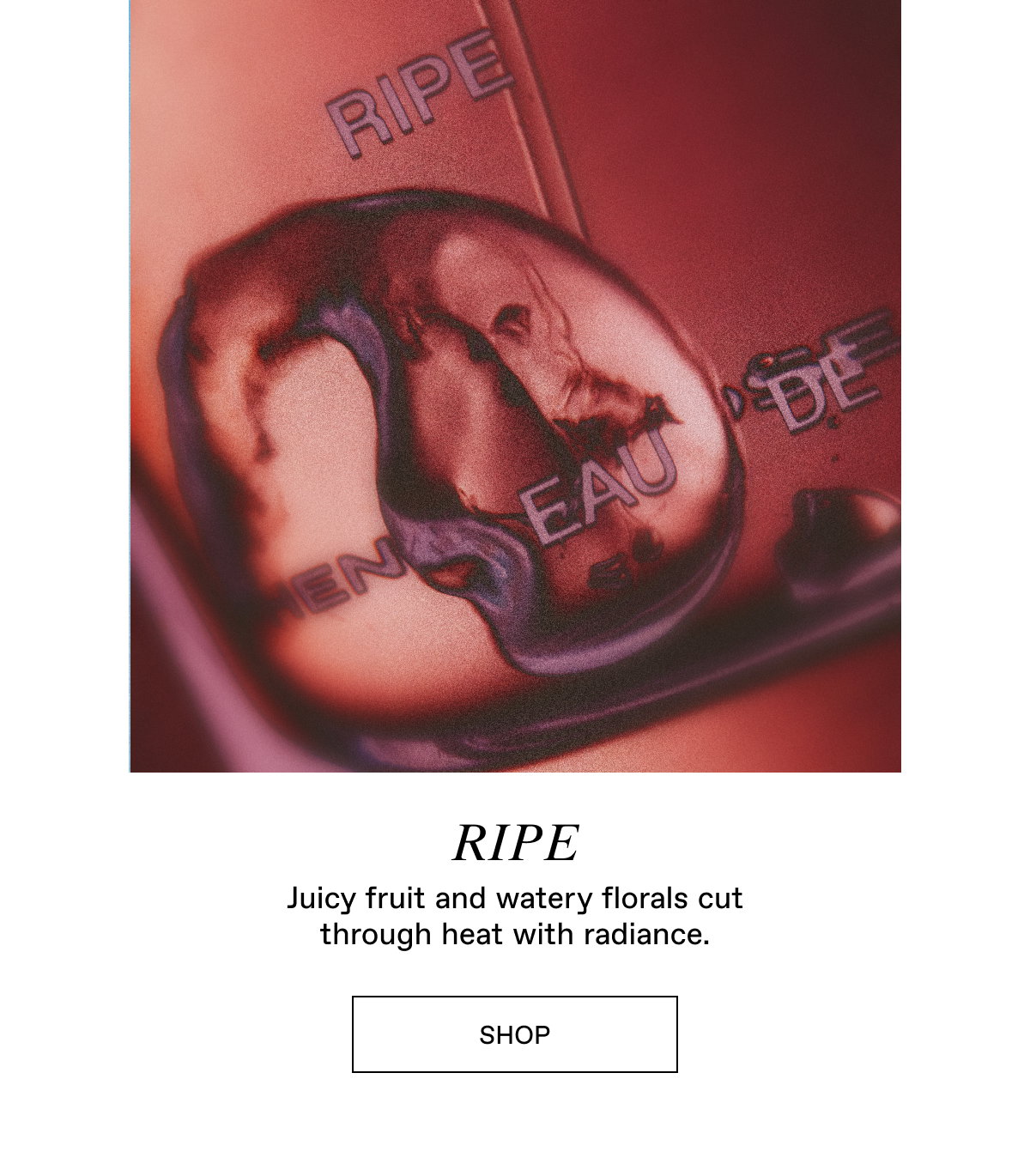 Fragrances for the heatwave: Ripe