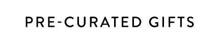 Pre-Curated Gifts