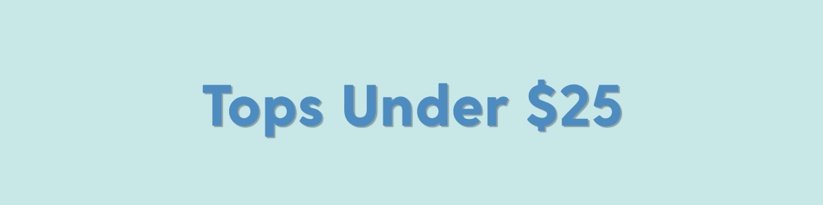 Shop Tops under $25