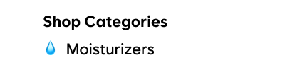 Shop Categories: Moisturizers