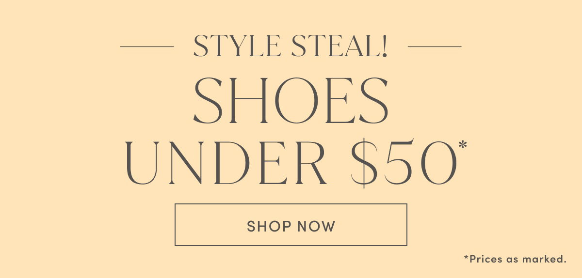 Style Steal! Shoes Under $50 | Shop Now