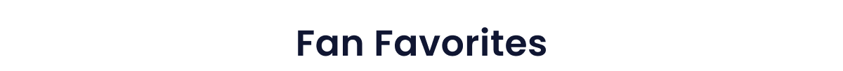 Fan Favorites