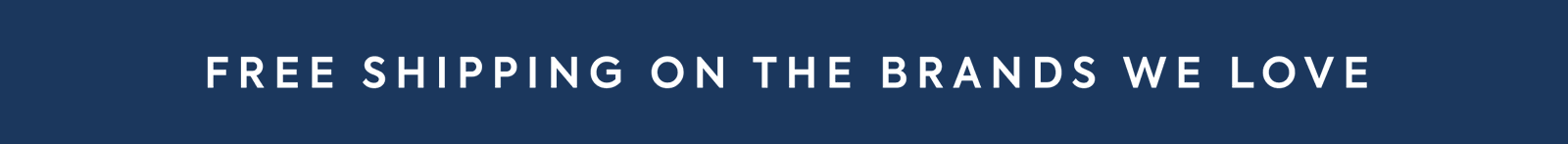 Free Shipping On The Brands We Love