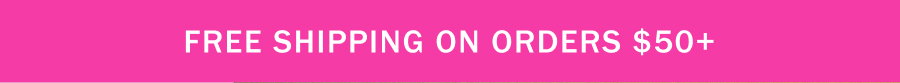 Free Shipping on orders $50+