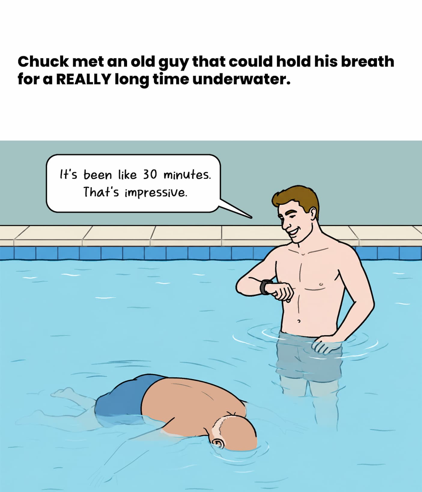 Chuck met an old guy who held his breath for a while