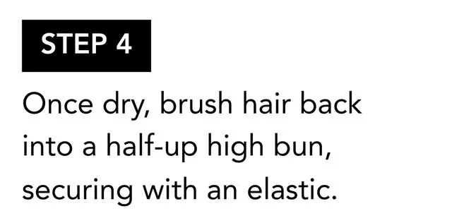 STEP 4 | Once dry, brush hair back into a half-up high bun, securing with an elastic. STEP 4 | Once dry, brush hair back into a half-up high bun, securing with an elastic.
